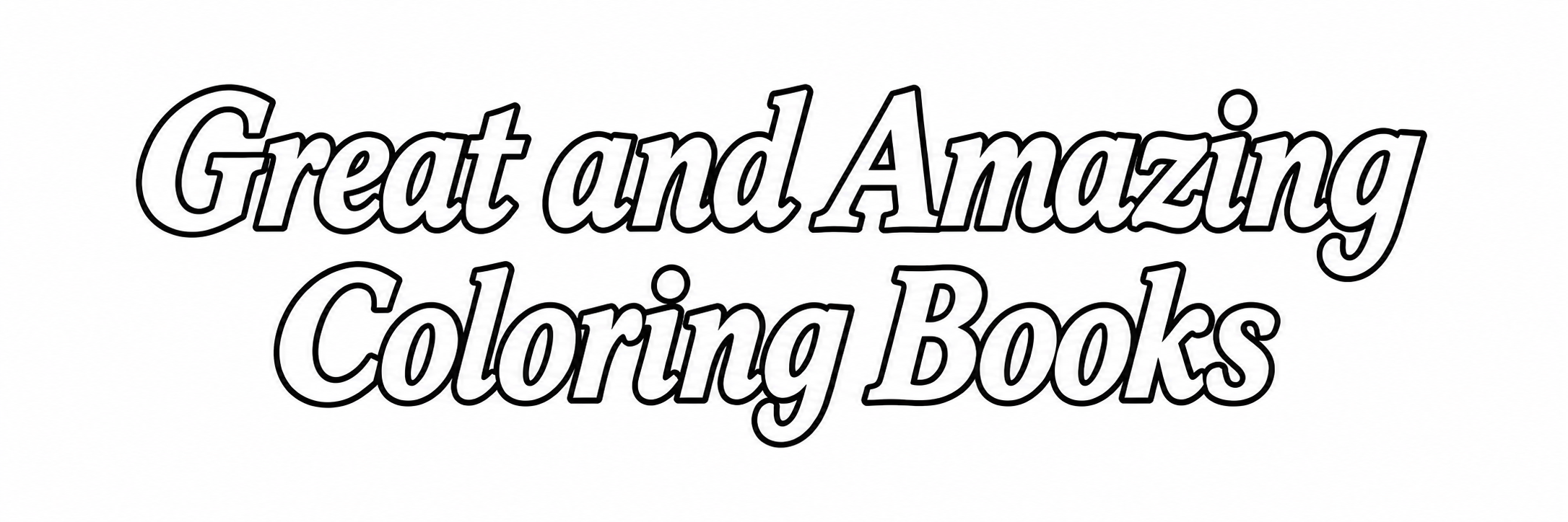 Great and Amazing — Coloring Books